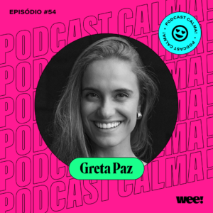 calma! #54 com Greta Paz