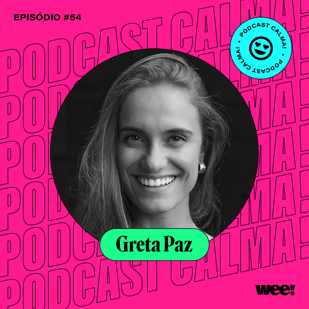 calma! #54 com Greta Paz