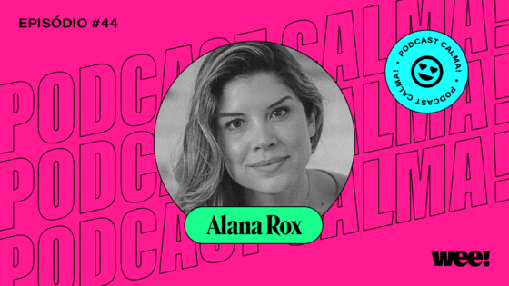 calma! #44 com Alana Rox
