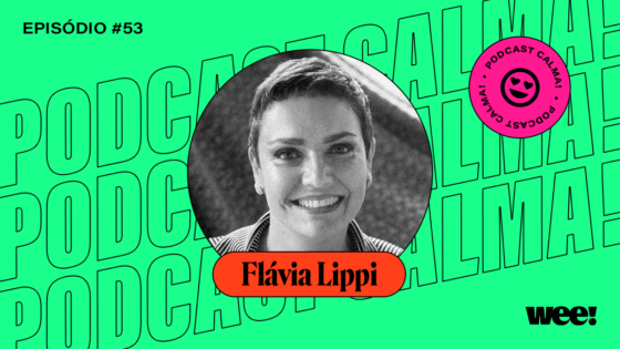 calma! #53 com Flávia Lippi