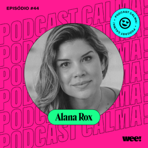 calma! #44 com Alana Rox
