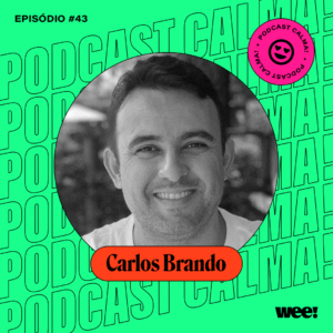 calma! #43 com Carlos Brando