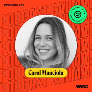calma! #52 com Carol Manciola