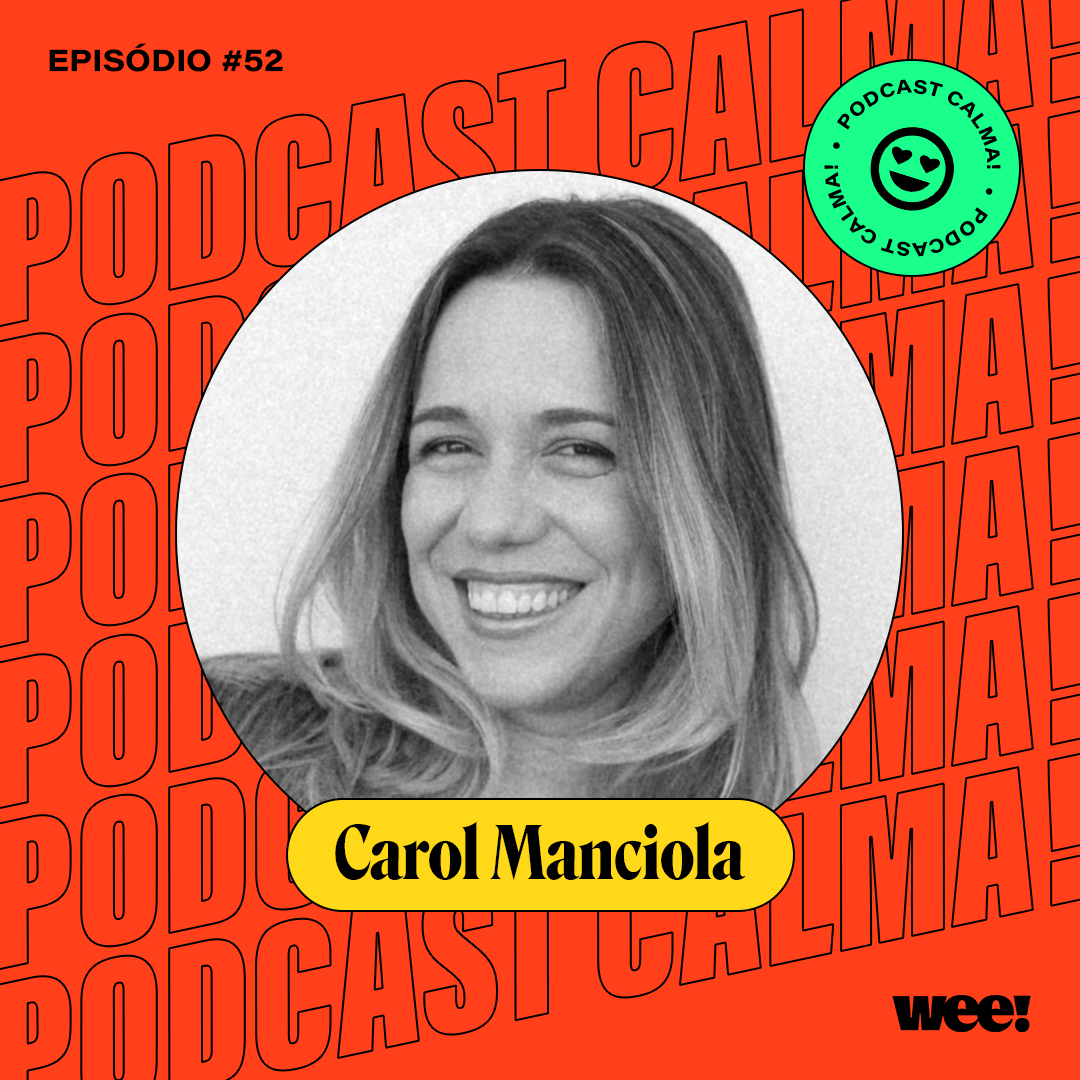 calma! #52 com Carol Manciola