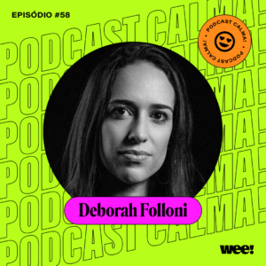 calma! #58 com Deborah Folloni