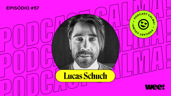 calma! #57 com Lucas Schuch