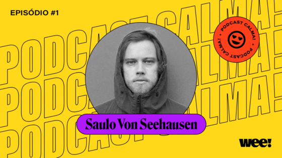 calma! #1 com Saulo von Seehausen