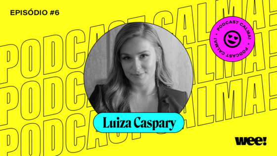 calma! #6 com Luiza Caspary
