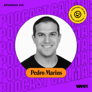 calma! #10 com Pedro Marins