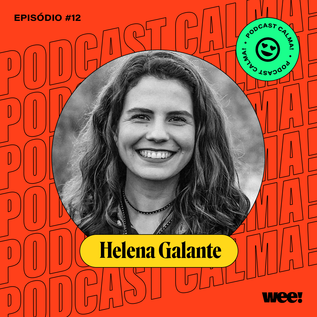 calma! #12 com Helena Galante