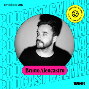 calma! #15 com Bruno Alencastro