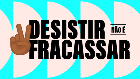 news da bru: desistir não é fracassar e tá tudo bem