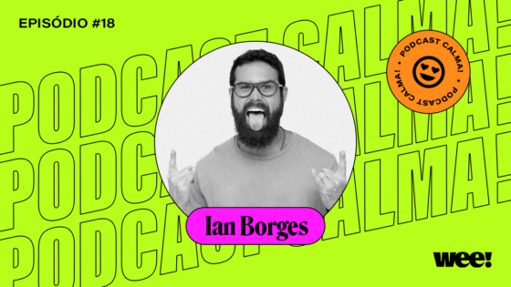 calma! #18 com Ian Borges
