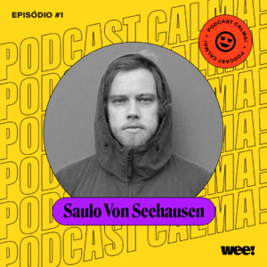 calma! #1 com Saulo von Seehausen