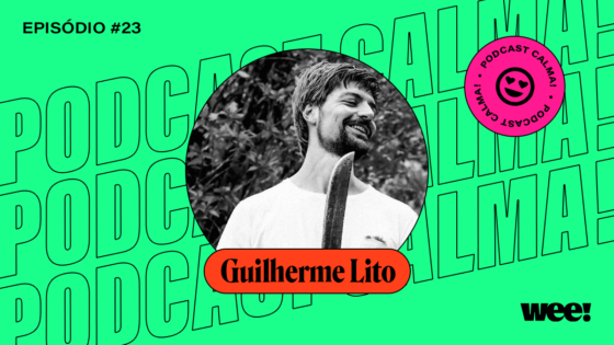 calma! #23 com Guilherme Lito