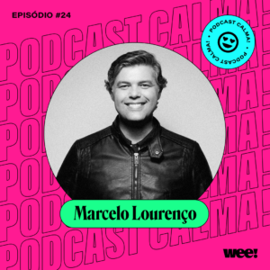 calma! #24 com Marcelo Lourenço