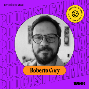 calma! #40 com Roberto Cury