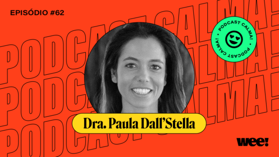 calma! #62 com Dra. Paula Dall’Stella