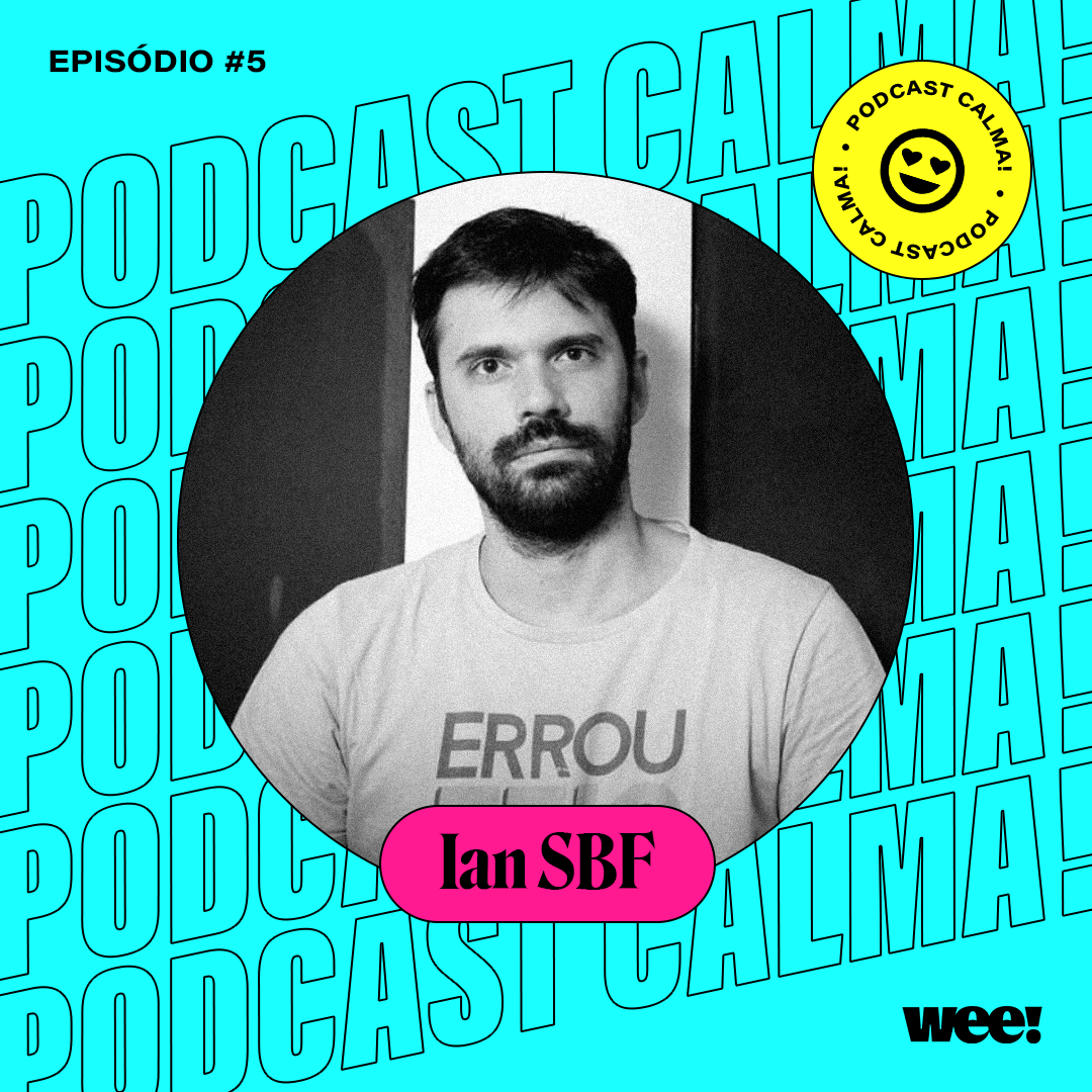 calma! #5 com Ian SBF