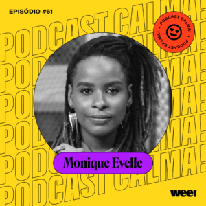 calma! #61 com Monique Evelle