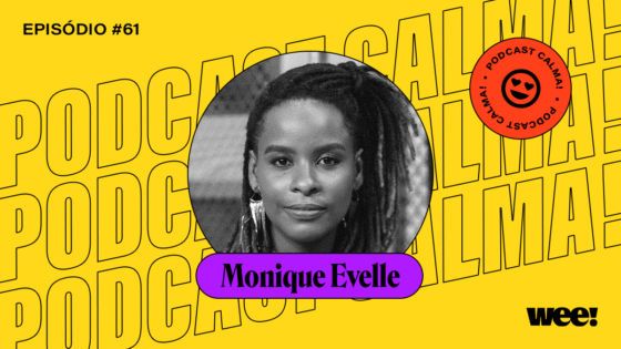 calma! #61 com Monique Evelle