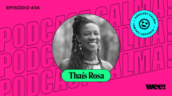calma! #34 com Thaís Rosa