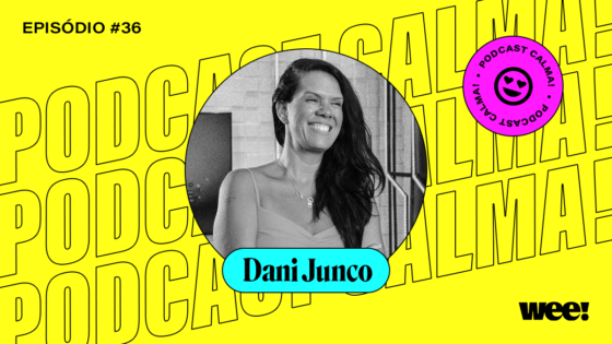 calma! #36 com Dani Junco
