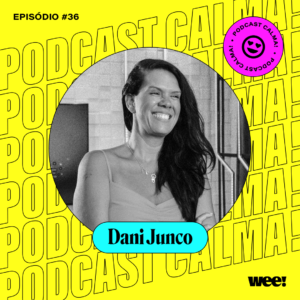 calma! #36 com Dani Junco