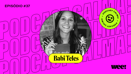 calma! #37 com Babi Teles