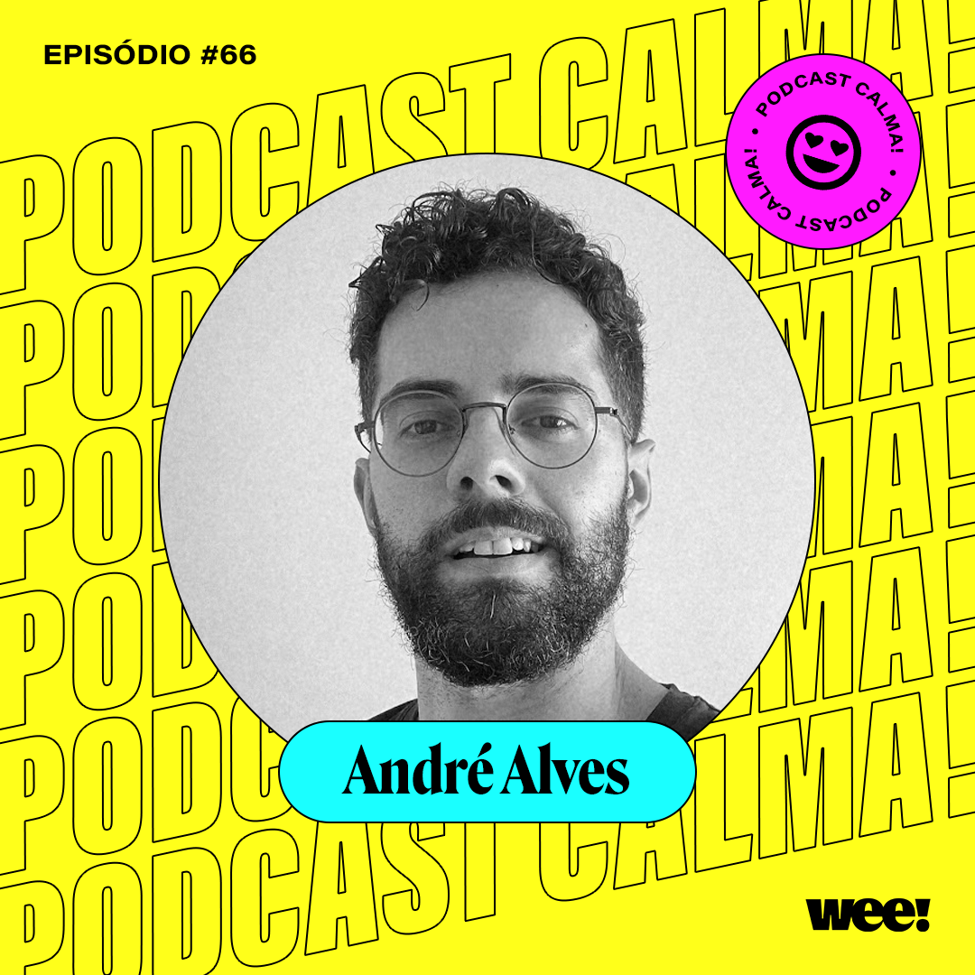 calma! #66 com André Alves