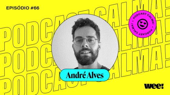 calma! #66 com André Alves